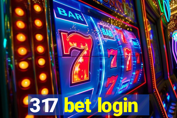 317 bet login